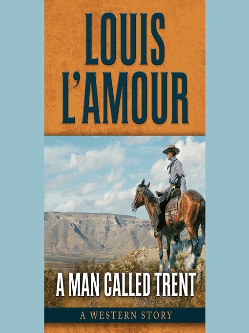 Title details for A Man Called Trent by Louis L'Amour - Available
